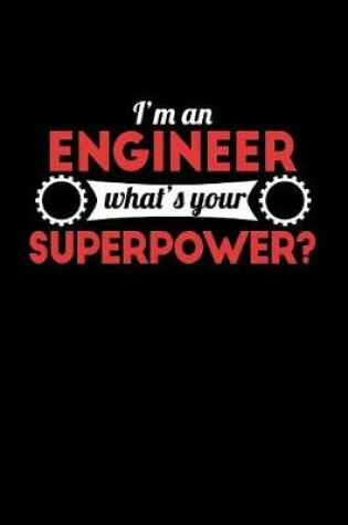 Cover of I'm an Engineer What's Your Superpower