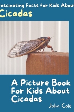 Cover of A Picture Book for Kids About Cicadas