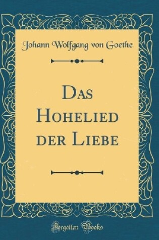 Cover of Das Hohelied Der Liebe (Classic Reprint)