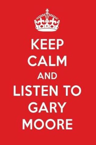 Cover of Keep Calm and Listen to Gary Moore