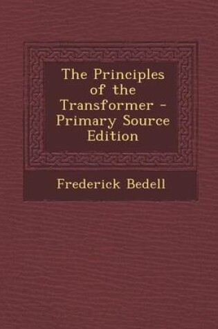 Cover of The Principles of the Transformer