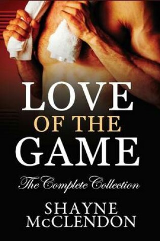 Cover of Love of the Game - The Complete Collection