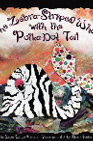 Cover of Zebra-Striped Whale with the Polka-Dot Tail