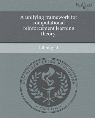 Book cover for A Unifying Framework for Computational Reinforcement Learning Theory.