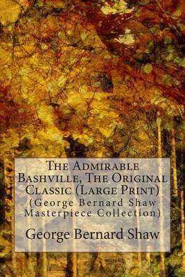 Book cover for The Admirable Bashville, the Original Classic