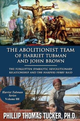 Cover of The Abolitionist Team of Harriet Tubman and John Brown