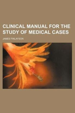 Cover of Clinical Manual for the Study of Medical Cases