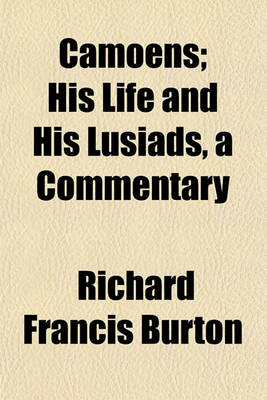 Book cover for Camoens; His Life and His Lusiads, a Commentary. His Life and His Lusiads, a Commentary