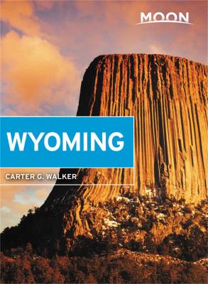 Book cover for Moon Wyoming (Third Edition)