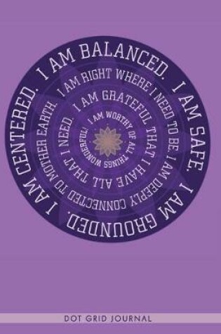 Cover of I Am Balanced. I Am Safe. I Am Grounded. I Am Centered.