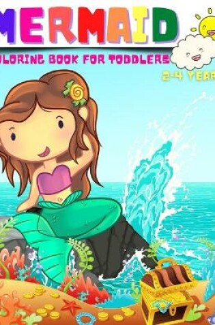 Cover of Mermaid Coloring Book For Toddlers 2-4 Years