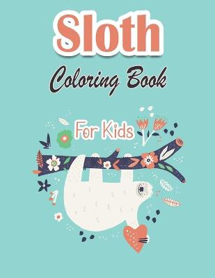 Book cover for Sloth Coloring Book For Kids