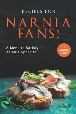 Cover of Recipes for Narnia Fans!