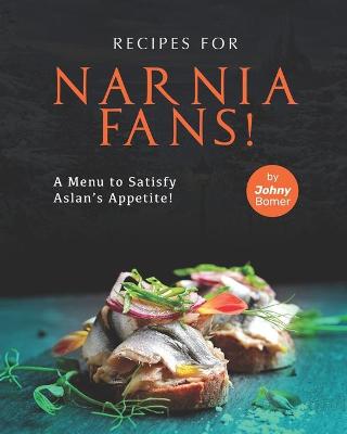 Book cover for Recipes for Narnia Fans!