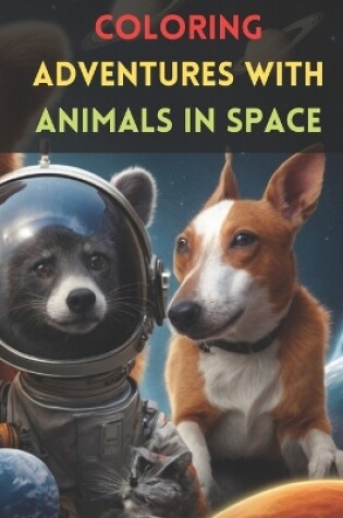 Cover of Coloring Adventures with Animals in Space