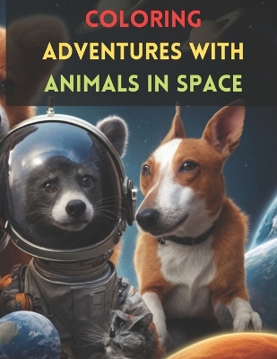 Book cover for Coloring Adventures with Animals in Space