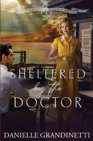 Cover of Sheltered by the Doctor
