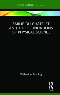 Book cover for Émilie Du Châtelet and the Foundations of Physical Science