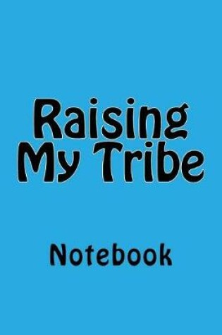 Cover of Raising My Tribe