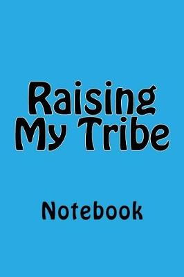 Book cover for Raising My Tribe