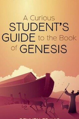 Cover of A Curious Student's Guide to the Book of Genesis