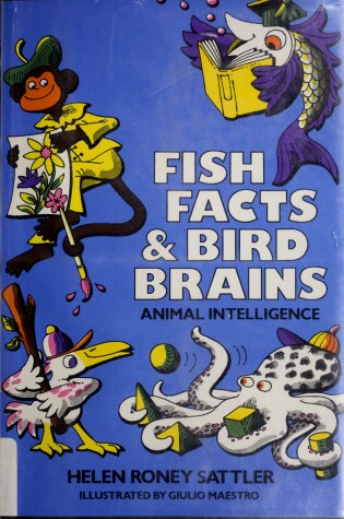 Cover of Sattler & Maestro : Fish Facts & Bird Brains (Hbk)
