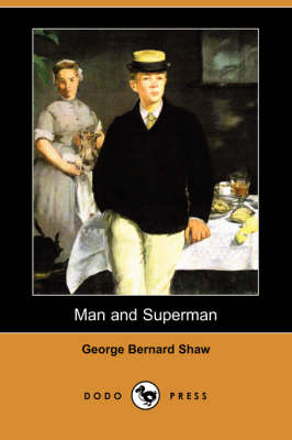 Book cover for Man and Superman (Dodo Press)