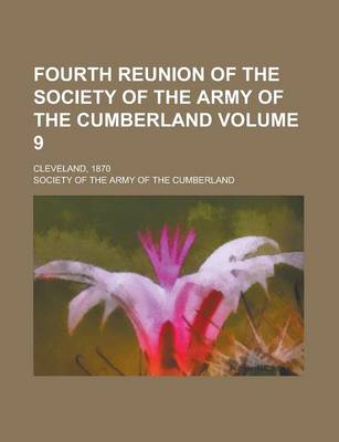 Book cover for Fourth Reunion of the Society of the Army of the Cumberland; Cleveland, 1870 Volume 9