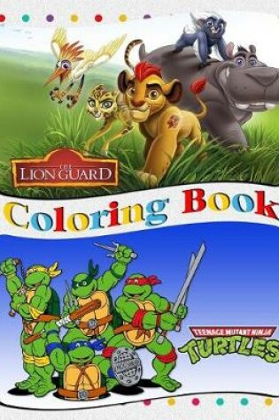 Cover of Teenage Mutant Ninja Turtles & The Lion Guard Coloring Book