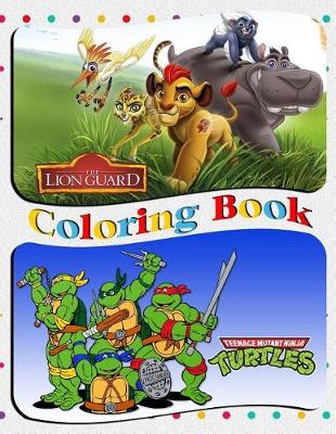 Book cover for Teenage Mutant Ninja Turtles & The Lion Guard Coloring Book