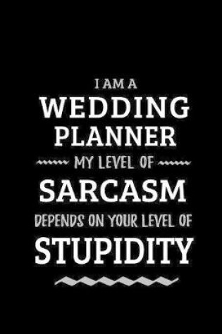 Cover of Wedding Planner - My Level of Sarcasm Depends On Your Level of Stupidity