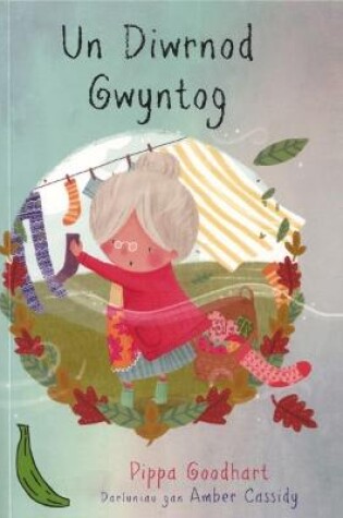 Cover of Cyfres Bananas Gwyrdd: Un Diwrnod Gwyntog