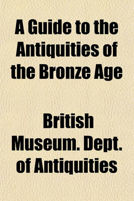 Book cover for A Guide to the Antiquities of the Bronze Age