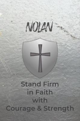 Book cover for Nolan Stand Firm in Faith with Courage & Strength