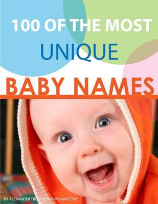 Book cover for 100 of the Most Unique Baby Names
