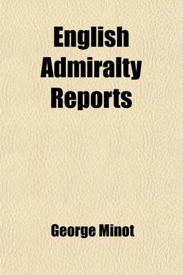 Book cover for English Admiralty Reports Volume 6; 1811-1822, Dodson