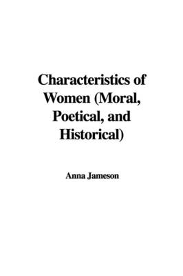 Book cover for Characteristics of Women (Moral, Poetical, and Historical)