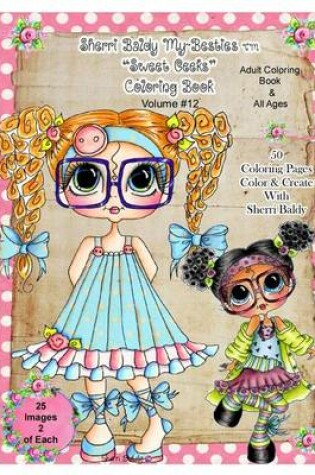 Cover of Sherri Baldy Tm My-Besties Tm Sweet Geeks Coloring Book