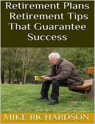 Book cover for Retirement Plans: Retirement Tips That Guarantee Success