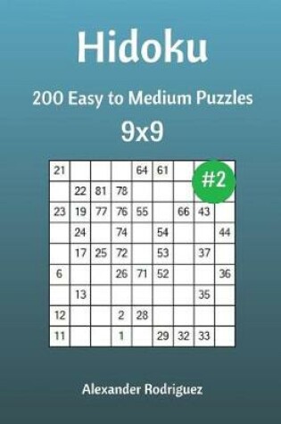 Cover of Hidoku Puzzles - 200 Easy to Medium 9x9 vol. 2