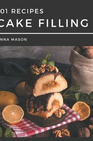 Cover of 101 Cake Filling Recipes