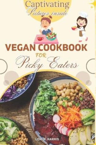 Cover of Vegan Cookbook for Picky Eaters