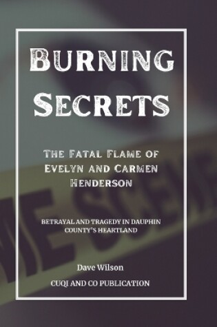 Cover of Burning Secrets - The Fatal Flame of Evelyn and Carmen Henderson