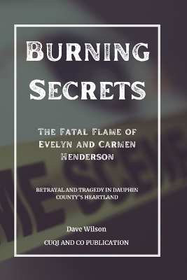 Book cover for Burning Secrets - The Fatal Flame of Evelyn and Carmen Henderson
