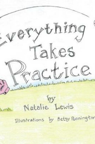 Cover of Everything Takes Practice