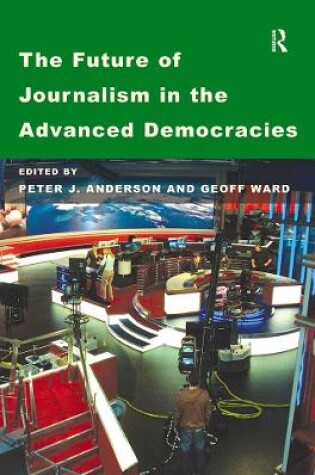 Cover of The Future of Journalism in the Advanced Democracies