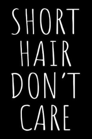 Cover of Short hair don't care
