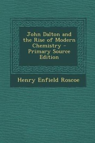 Cover of John Dalton and the Rise of Modern Chemistry