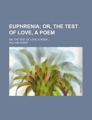 Book cover for Euphrenia; Or, the Test of Love, a Poem. Or, the Test of Love. a Poem