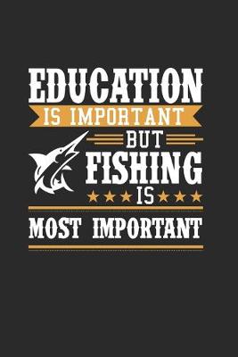 Book cover for Education Is Important But Fishing Is Most Important